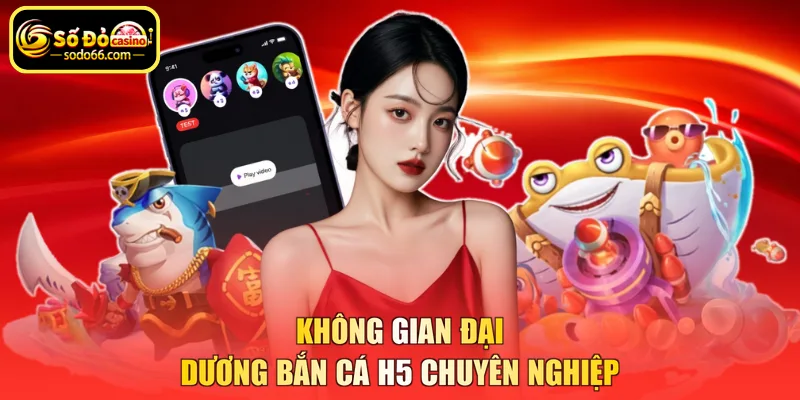 Không gian đại dương bắn cá H5 chuyên nghiệp